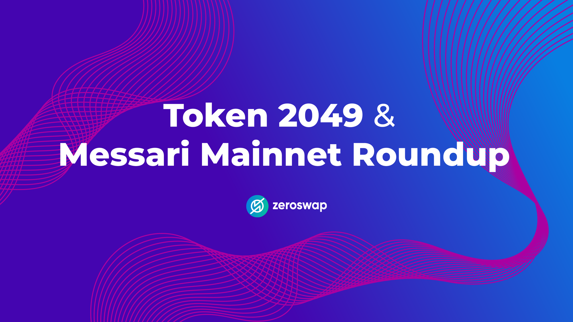 ZeroSwapLabs at Token2049 & Messari Mainnet'23